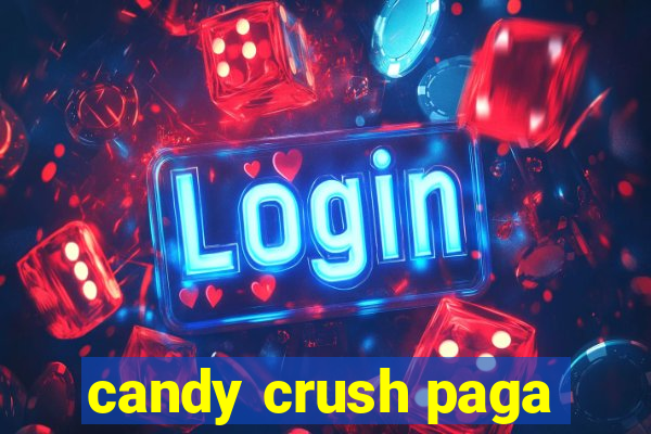 candy crush paga